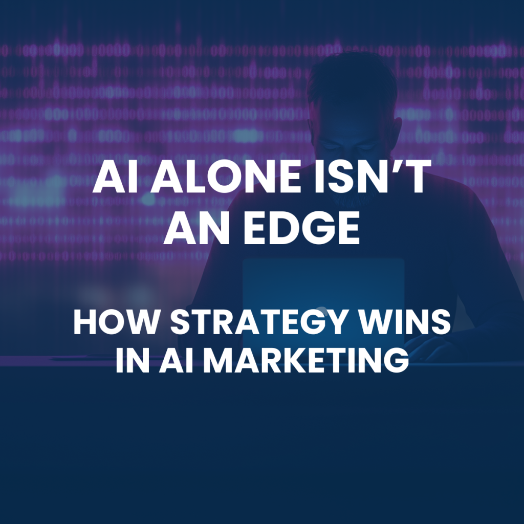 How Strategy Wins in AI Marketing
