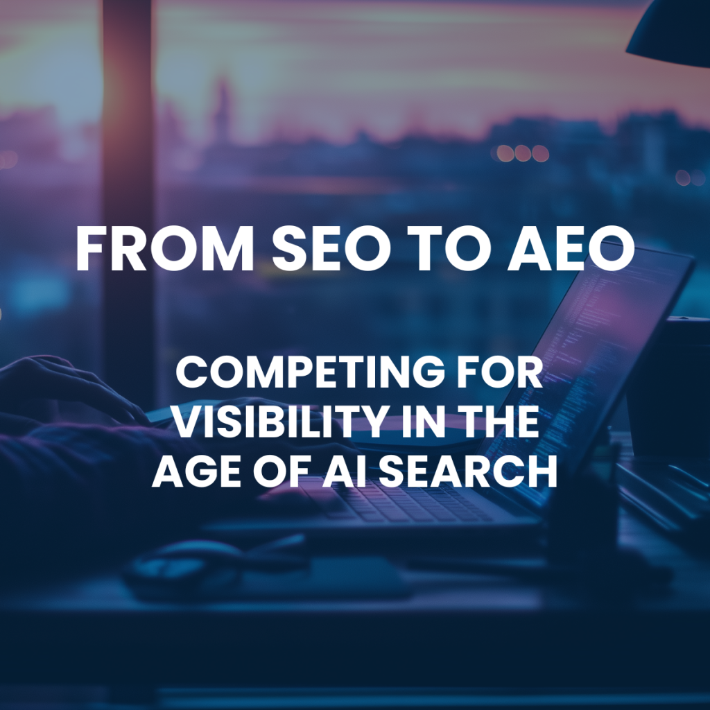 From SEO to AEO: Competing for Visibility in the Age of AI Search