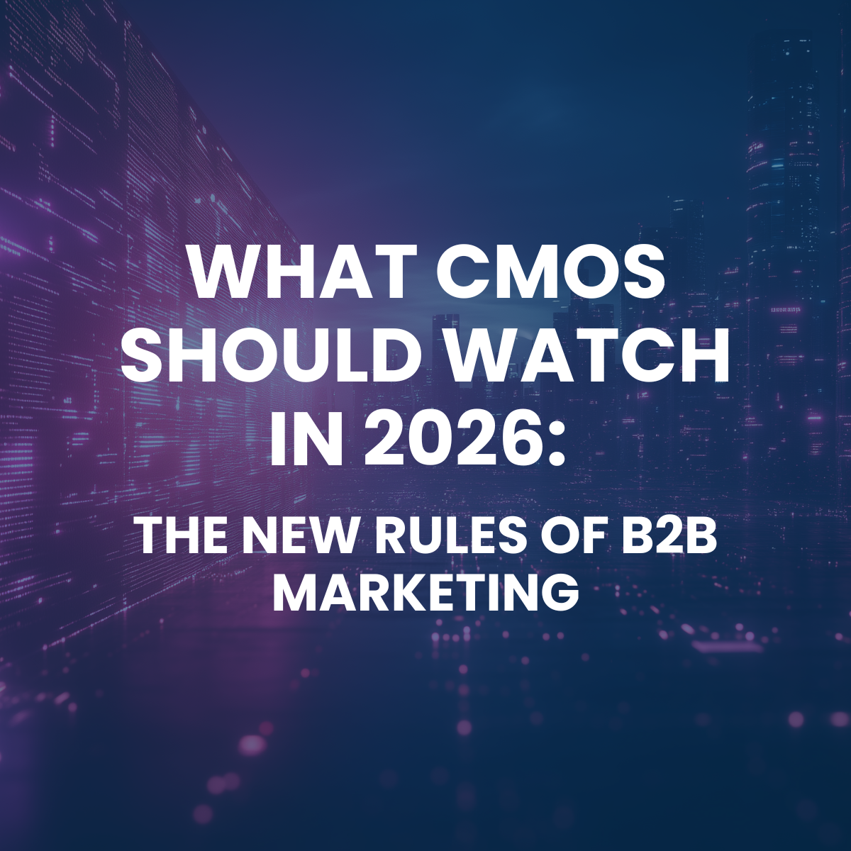 The New Rules of B2B marketing in 2026